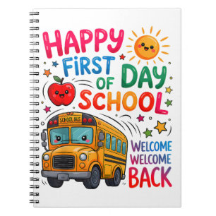 Welcome Back To School Happy First Day  Notebook