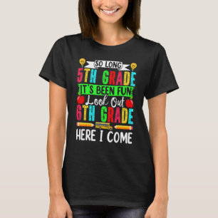 Welcome Back To School Hello Sixth Grade Goodbye 5 T-Shirt