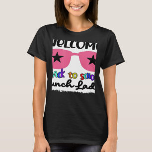 Welcome Back To School Lunch Lady 1st Day Teacher  T-Shirt