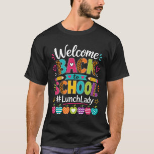 Welcome Back to School Lunch Lady Cafeteria Staff T-Shirt
