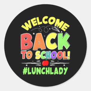 Welcome Back To School Lunch Lady Cafeteria Teache Classic Round Sticker