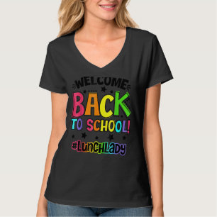 Welcome Back To School Lunch Lady Cafeteria Teache T-Shirt