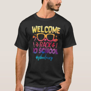 Welcome Back To School Nurse 1st Day Of School Nur T-Shirt