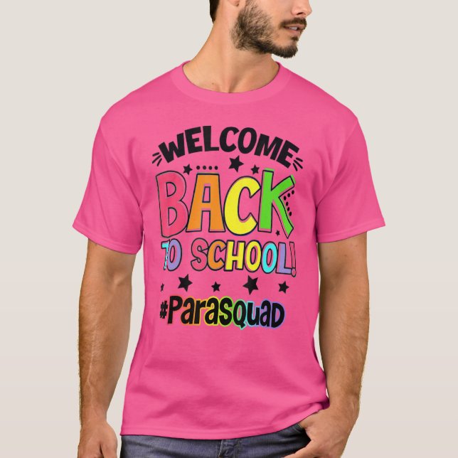 Welcome Back To School Para Squad Paraprofessional T-Shirt (Front)