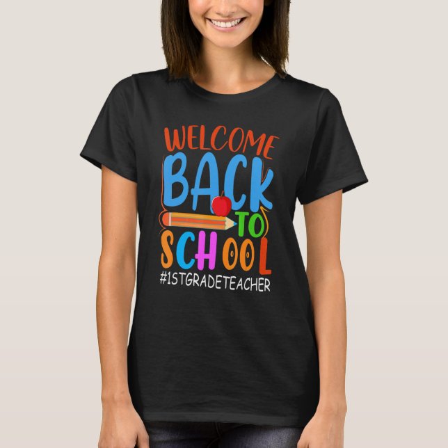 Welcome Back To School  Pencil Apple  1st Grade Te T-Shirt (Front)