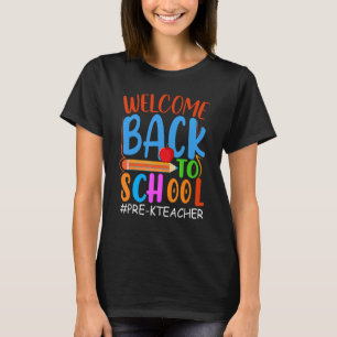 Welcome Back To School Pencil Apple Pre K Teache T-Shirt