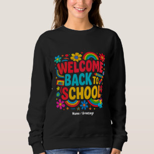 Welcome Back to School Teacher Kids Appreciation Sweatshirt