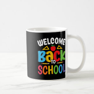 Welcome Back To School Teacher Student First Day O Coffee Mug