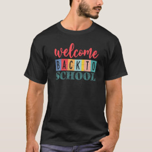 Welcome Back To School Teacher Student First Day O T-Shirt