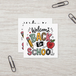 Welcome Back to School Teacher Student First Day Square Business Card