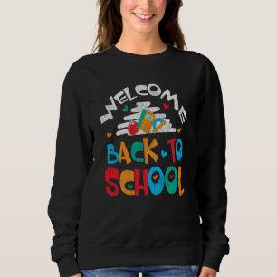 Welcome Back to School Teacher Student Kids Gift Sweatshirt