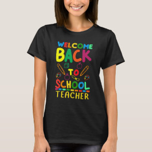 Welcome Back To School Teacher T-Shirt