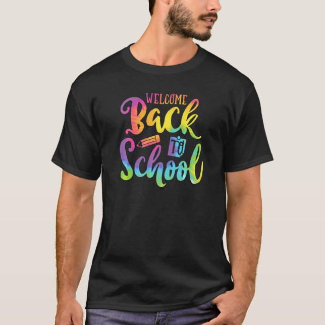 Welcome Back To School Teachers Students First Day T-Shirt (Front)