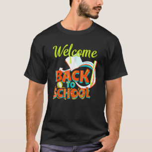 Welcome Back To School Teachers Students T-Shirt