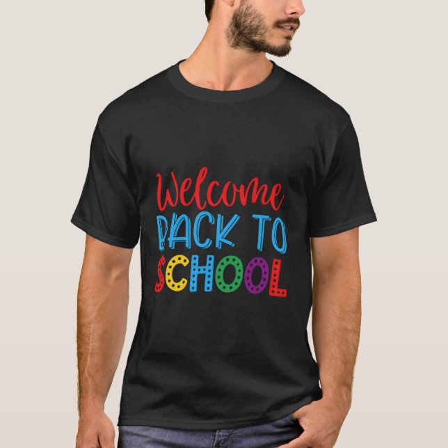 Welcome Back To School Teachers Students T-Shirt (Front)