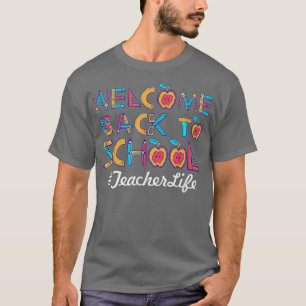 Welcome Back To School Team Teacher Life Appreciat T-Shirt