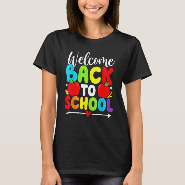 Welcome Back To School TShirt Funny Teacher Love K (Front)