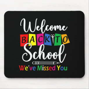 Welcome Back To School We've Missed You Fun Teache Mouse Mat