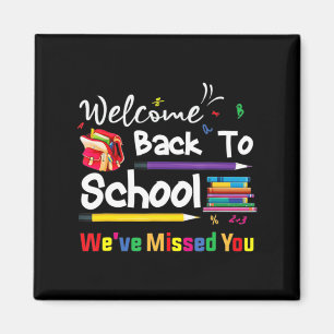 Welcome Back To School We've Missed You School Cha Magnet