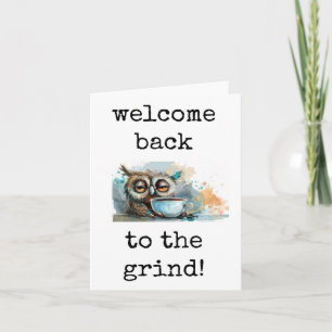 Welcome Back to the Grind, Funny Coffee Card