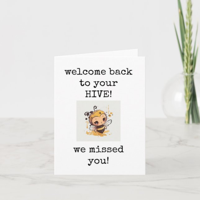 Welcome Back to Your Hive, We Missed You Card (Front)