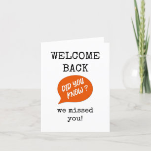 Welcome Back, We All Missed You Card