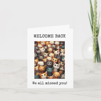 Welcome Back, We All Missed You, Funny, Cute Card