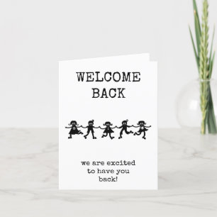 Welcome Back, We Are Excited To Have You Back Thank You Card