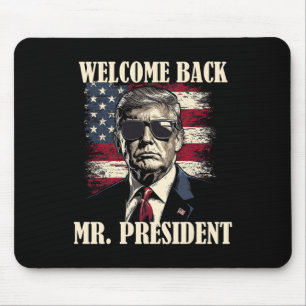 Welcome Byck Mr President Donald Trump Victory 2 Mouse Mat