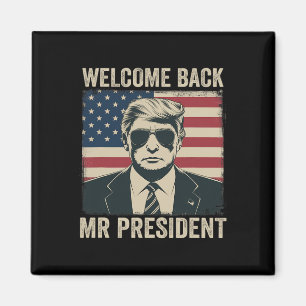 Welcome Byck Mr President Donald Trump Victory Magnet