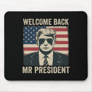 Welcome Byck Mr President Donald Trump Victory Mouse Mat