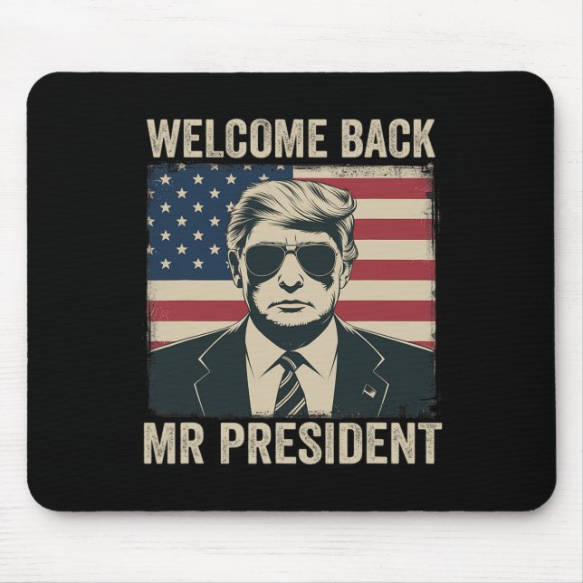 Welcome Byck Mr President Donald Trump Victory  Mouse Mat (Front)