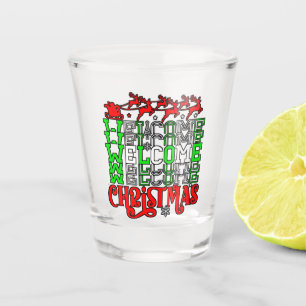 Welcome Christmas-84767 Shot Glass