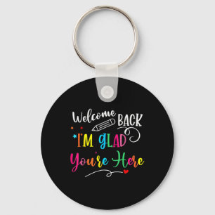 Welcome Ck I'm Glad You're Here Ck To School Teach Key Ring