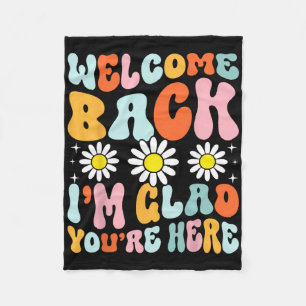 Welcome Ck I'm Glad You're Here Teacher Student Te Fleece Blanket