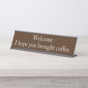Welcome Coffee Lover Funny Office gift Desk Name Plate
