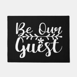 Welcome Door Mat BE OUR GUEST