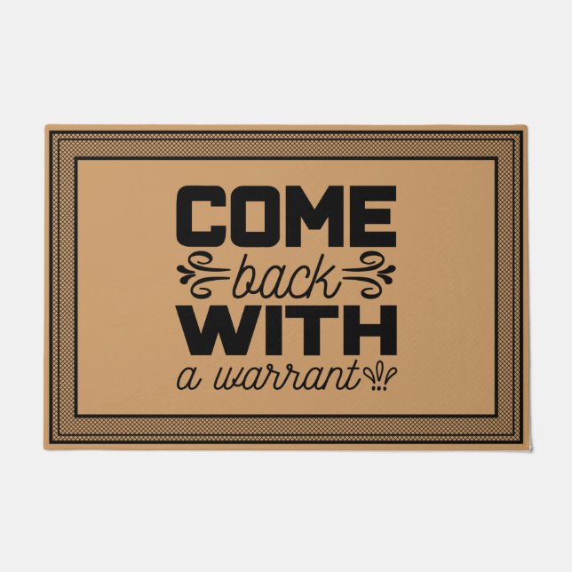 Welcome Door Mat Come Back With A Warrant coconut  (Front)