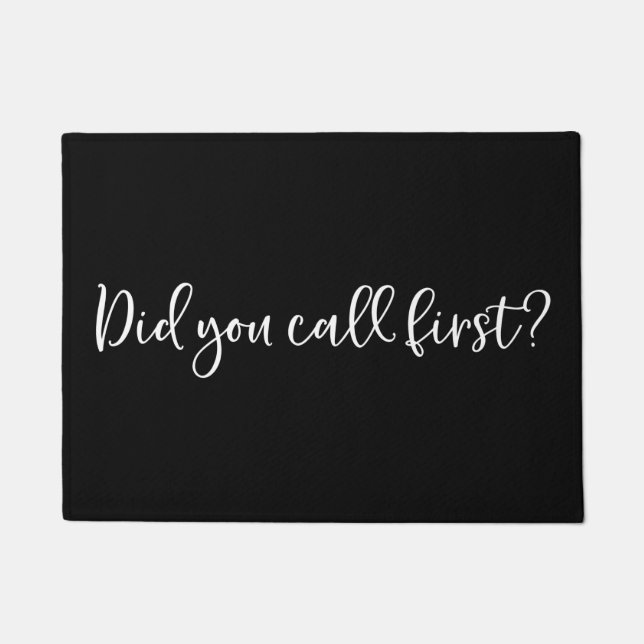 Welcome Door Mat Did you call first? (Front)