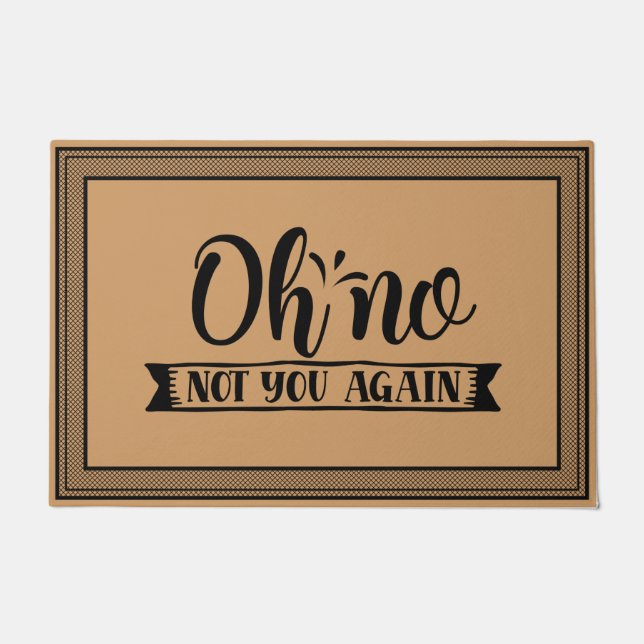 Welcome Door Mat Oh Not You Again coconut colour (Front)