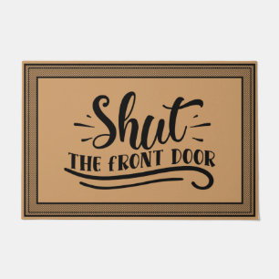 Welcome Door Mat Shut The Front coconut colour