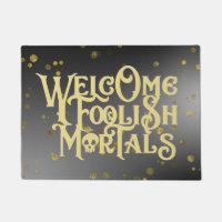 Welcome Foolish Mortals Funny Quote Skull Ghoulish