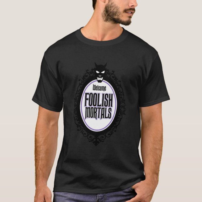 Welcome Foolish Mortals T-Shirt (Front)