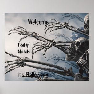 Welcome Foolish Mortals Zombie Skeleton Scary Poster