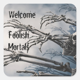 Welcome Foolish Mortals Zombie Skeleton Scary  Square Sticker