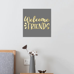 Welcome Friends Gold Foil Prints