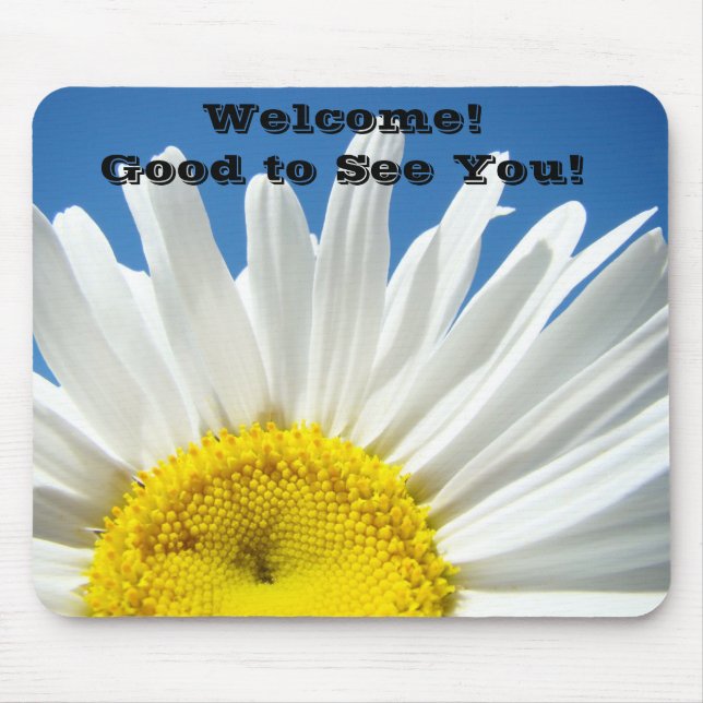 Welcome! Good to See You! mousepad Daisies (Front)