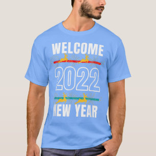 Welcome Happy New Year 2022 New Years Eve Party Su T-Shirt