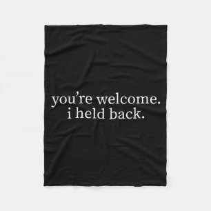 Welcome Held Back Funny Sarcastic Quote Humour Fleece Blanket