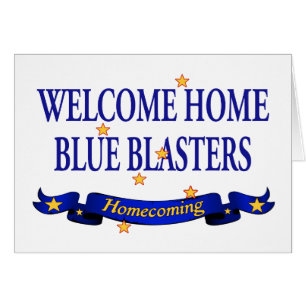 Welcome Home Blue Blasters